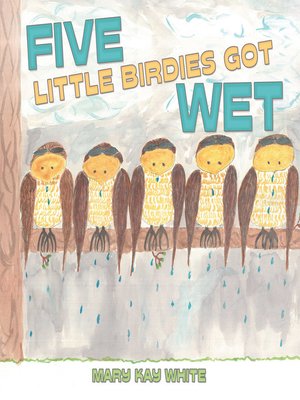 cover image of Five Little Birdies Got Wet